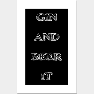 Gin and Beer It Funny Saying Posters and Art